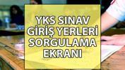 YKS SINAV YERLERİ ÖĞRENME EKRANI | ÖSYM AİS YKS sınav giriş belgesi görüntüleme ekranı erişime açıldı! İşte sınav giriş yerleri sorgulama sayfası