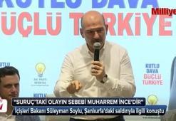 İçişleri Bakanı Süleyman Soylu: Sebebi Muharrem İnce'dir