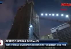 Asansör faciasıyla ilgili gerekçeli karar açıklandı