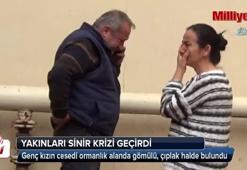 Genç kızın cesedi ormanlık alanda çıplak gömülmüş halde bulundu