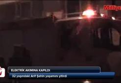 Elektrik akımına kapılarak öldü