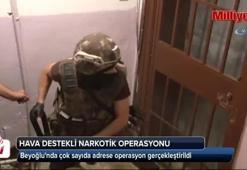 Beyoğlu'nda hava destekli narkotik operasyon