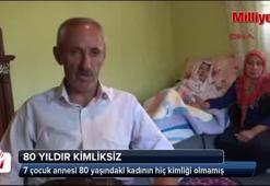 80 yıldır kimliksiz yaşıyor