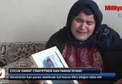 Çocuk damat cinayetinde 'kan parası' isyanı