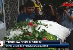 Minik Ceylin son yolculuğuna uğurlandı