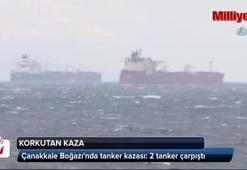 Çanakkale Boğazı'nda tanker kazası