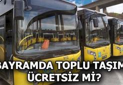 Bayram boyunca ulaşım ücretsiz mi? (Metro, vapur, iett)