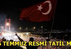 15 Temmuz resmi tatil mi? 15 Temmuz hangi güne denk geliyor?