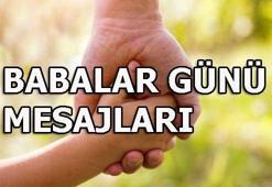 Babalar Günü mesajları! 2018 Babalar Günü anlamlı ve resimli sözler...