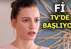 Fİ ne zaman başlıyor? Fİ'nin TV kanalındaki yayın tarihi açıklandı...