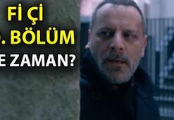 Çİ 10. bölüm ne zaman? Fİ Çİ 10. bölüm fragmanı yayınlandı mı?