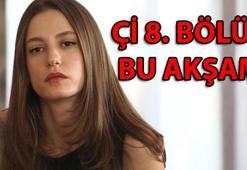 Çİ 8. bölüm bu akşam saat kaçta? Çİ yeni bölümden ilk sahne nefes kesti...