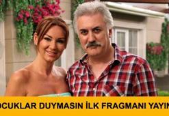 Çocuklar Duymasın ilk fragmanı yayınlandı!