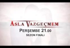 Asla Vazgeçmem 56.bölüm fragmanı yayınlandı! İzle