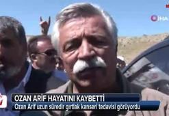 Ozan Arif hayatını kaybetti