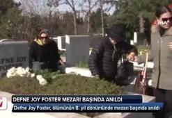 Defne Joy Foster mezarı başında anıldı