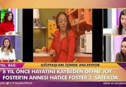 Defne Joy Foster'ın annesi gözyaşlarına boğuldu!