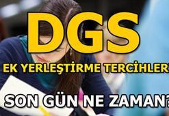 DGS ek yerleştirme tercihleri ne zaman sona erecek? DGS ek kontenjanlar