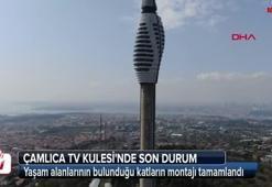 Çamlıca TV Kulesi'nde son durum