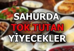 Sahurda tok tutan yemekler nelerdir?