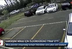 Kardeşini miras için öldürdüğünü itiraf etti