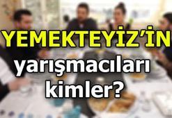 Bu hafta Yemekteyiz yarışmacıları kimler? (13-17 Mayıs 2019)