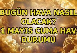 Bugün hava nasıl olacak? 31 Mayıs Cuma hava durumu...