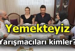 Yemekteyiz yarışmacıları kimler? (17 - 21 Haziran haftası)