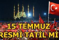 15 Temmuz hangi güne denk geliyor? 15 Temmuz resmi tatil mi?