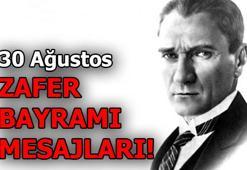 30 Ağustos Zafer Bayramı (kısa-uzun) mesajları: Başkumandan Mustafa Kemal Atatürk...