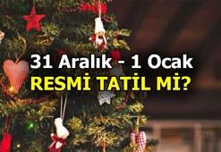 Yarın resmi tatil mi? 31 Aralık - 1 Ocak resmi tatil mi? İşte 2020 resmi tatiller