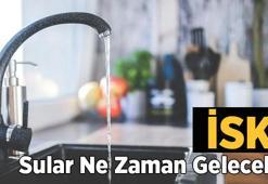 İSKİ su kesintisi uyarısı! 30 saatlik kesinti - Sular ne zaman gelecek?