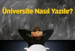Üniversite Nasıl Yazılır? Tdk'ya Göre Universite Kelimesinin Doğru Yazılışı Nedir?