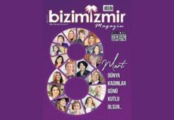 Bizimizmir Magazin’den 8 Mart sayısı
