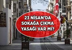 23 Nisan sokağa çıkma yasağı saatleri: 23 Nisan Cuma sokağa çıkma yasağı kararı alındı mı? İşte detaylar...
