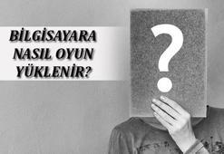 Bilgisayara Nasıl Oyun Yüklenir? Bilgisayara Oyun Yükleme Yöntemleri...