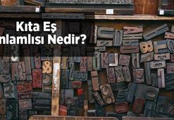 Kıta Eş Anlamlısı Nedir? Kıta Kelimesinin Eş Enlamı Olan Sözcükler
