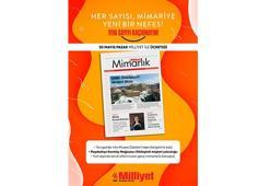 Milliyet Mimarlık Dergisi sektöre rehberlik etmeye devam ediyor