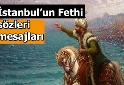 Birbirinden değerli İstanbul Fethi mesajları ve sözleri! Fatih Sultan Mehmet, Hz. Muhammed, Atatürk'ün İstanbul fethi sözü ve mesajı...