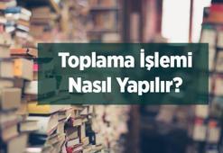 Toplama İşlemi Nasıl Yapılır? Toplama İle İlgili Problemler