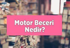 Motor Beceri Nedir? İnce Ve Kaba Motor Becerileri Örnekleri