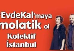 Kolektif İstanbul'la #EvdeKal'maya Molatik ol!