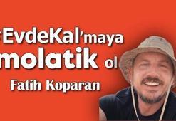 Fatih Koparan'la #EvdeKal'maya Molatik ol!