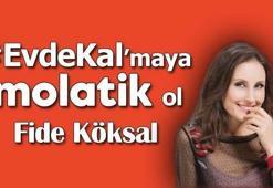 Fide Köksal'la #EvdeKal'maya Molatik ol!