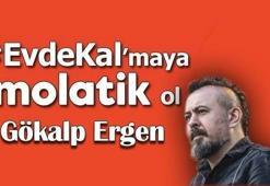 Gökalp Ergen'le #EvdeKal'maya Molatik ol!