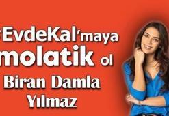 Biran Damla Yılmaz'la #EvdeKal'maya Molatik ol!