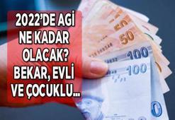 AGİ ne kadar olacak, yeni yılda kaç TL zam yapılacak 2022? Bekar, evli, çocuklu AGİ tutarları belli oldu mu?