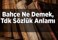 Bahçe Ne Demek, Tdk Sözlük Anlamı Nedir?