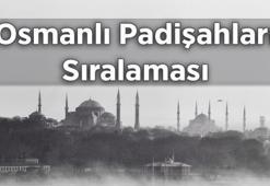Osmanlı Padişahları Sıralaması: Kronolojik Osmanlı Devleti'nin Padişah Listesi, Dönemlere Padişah Sıralaması ve Soy Ağacı