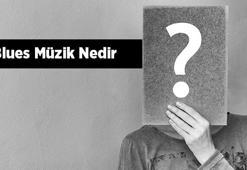 Blues Müzik Nedir, Örnekleri Nelerdir? Blues Müzik Sanatçıları Kimlerdir?